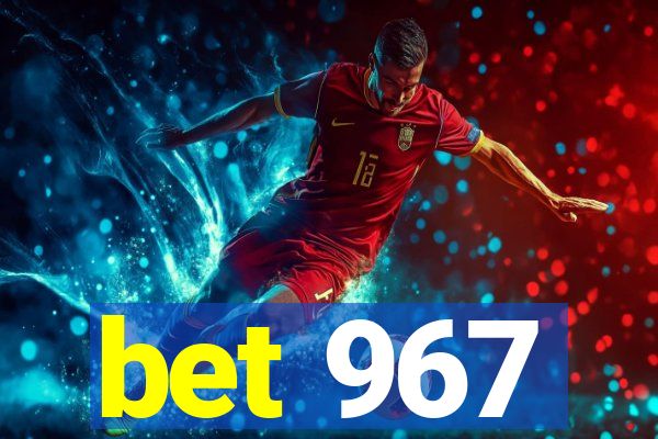 bet 967